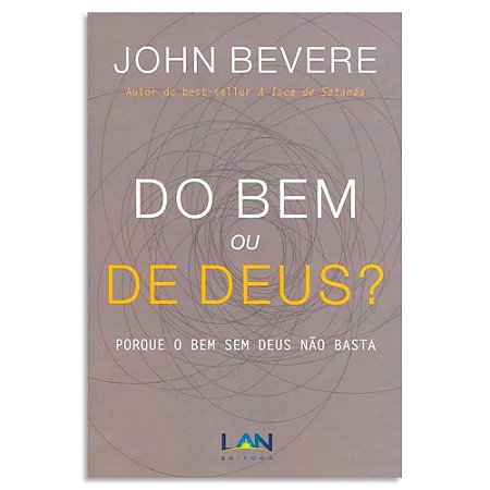Do Bem ou de Deus? de John Bevere
