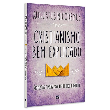 Cristianismo Bem Explicado de Augustus Nicodemus