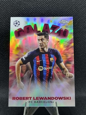 Topps Chrome UEFA Club Competitions Golazo 2022-23 ROBERT LEWANDOWSKI