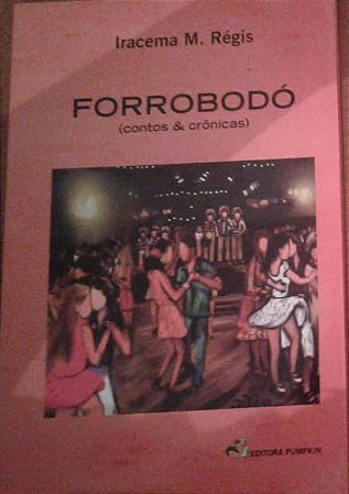 FORROBODÓ - contos e crônicas –