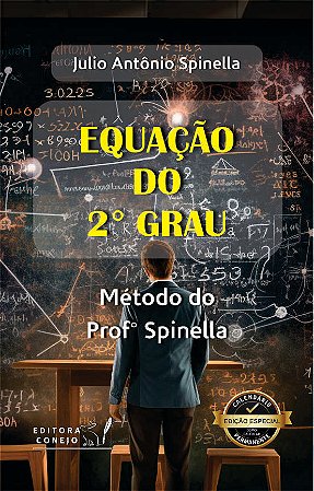 Equação do 2º Grau. Método do Prof. Spinella