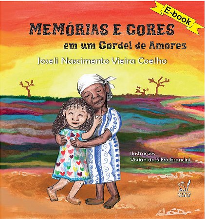 Memórias e Cores em um Cordel de Amores - E-book