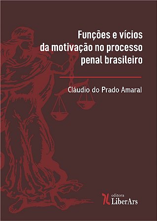 Funções e vícios da motivação no processo penal brasileiro