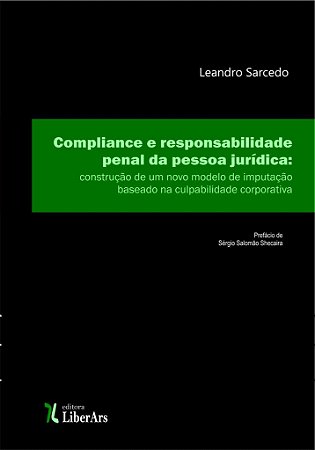 Compliance e responsabilidade penal da pessoa jurídica: construção de um novo modelo de imputação baseado na culpabilidade corporativa