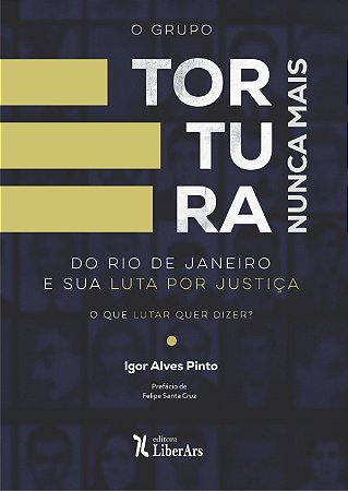 O grupo Tortura Nunca Mais do Rio de Janeiro e sua luta por justiça. O que lutar quer dizer?