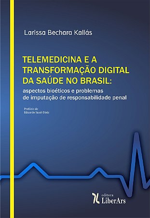 Telemedicina e a transformação digital da saúde no Brasil: aspectos bioéticos e problemas de imputação de responsabilida