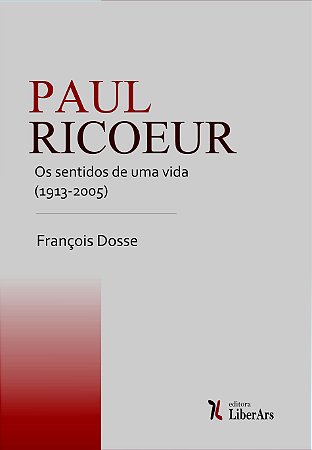 Paul Ricoeur: os sentidos de uma vida (1913-2005)