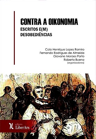 Contra a oikonomia: escritos e(m) desobediências