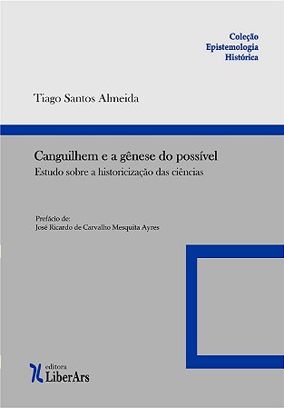 Canguilhem e a gênese do possível: estudo sobre a historicização das ciências