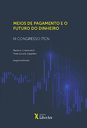 Meios de pagamento e o futuro do dinheiro:  III Congresso ITCN