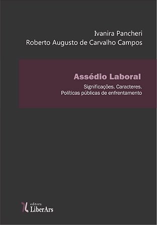 Assédio laboral: significações. Caracteres. Políticas públicas de enfrentamento