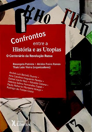 Confrontos entre a História e as Utopias, ou O centenário da Revolução Russa