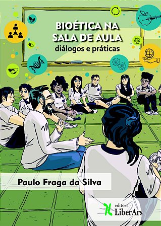 Bioética na sala de aula: diálogos e práticas