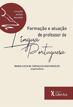 Formação e atuação do professor de Língua Portuguesa