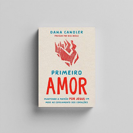 Primeiro Amor - Dana Candler