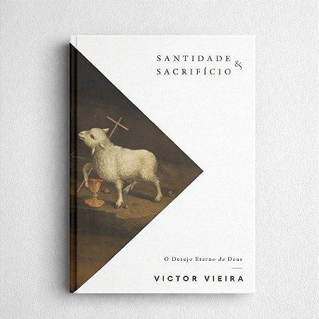 Santidade & Sacrifício - por Victor Vieira