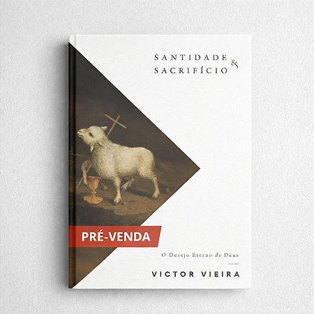 Santidade & Sacrifício - por Victor Vieira