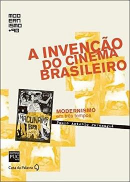 A Invencao Do Cinema Brasileiro - Col. Modernismo + 90