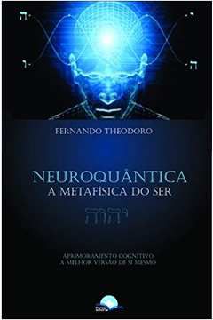 Neuroquântica a Metafisica do Ser