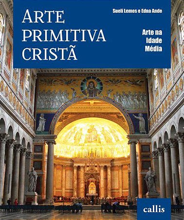 ARTE PRIMITIVA CRISTÃ - ARTE NA IDADE MÉDIA