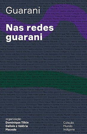 Nas redes guarani: Saberes, traduções e transformações
