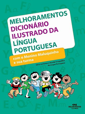 Dicionário Ilustrado da Língua Portuguesa com o Menino Maluquinho e sua turma