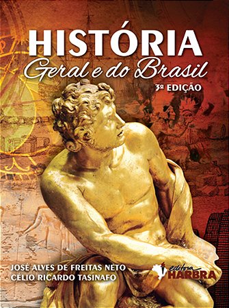 História Geral e do Brasil - 3.ª edição
