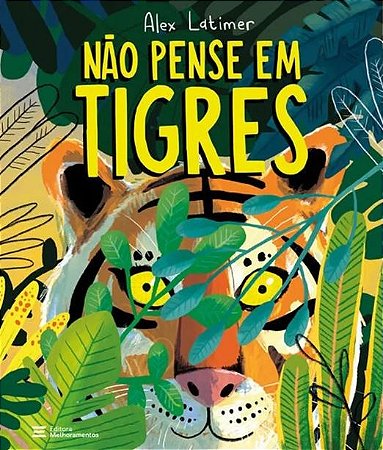 NÃO PENSE EM TIGRES
