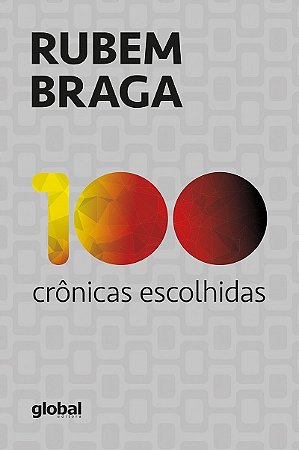100 Crônicas Escolhidas - Rubem Braga
