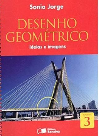 Desenho Geométrico Ideias e Imagens - Volume 3