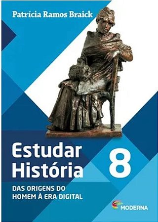 Estudar História Das Origens Do Homem À Era Digital 8º Ano