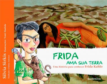 Frida ama sua terra - Uma história para conhecer Frida Kahlo