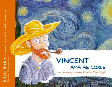 Vincent ama as cores – Uma história para conhecer Vincent Van Gogh