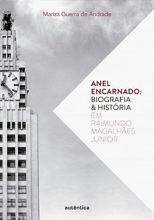 Anel encarnado – Biografia & história em Raimundo Magalhães Junior