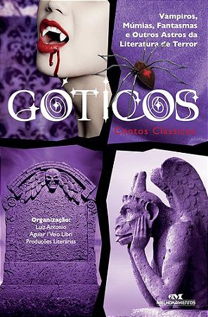 GÓTICOS, CONTOS CLÁSSICOS VAMPIROS, MÚMIAS, FANTASMAS E OUTROS ASTROS DA LIT