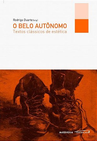 O belo autônomo - Textos clássicos de estética