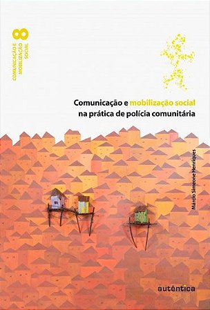 Comunicação e mobilização social na prática de polícia comunitária