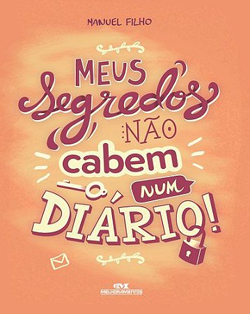 MEUS SEGREDOS NÃO CABEM NUM DIÁRIO