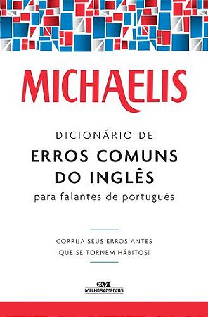 MICHAELIS DICIONÁRIO DE ERROS COMUNS DO INGLÊS PARA FALANTES DO PORTUGUÊS