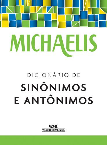 MICHAELIS DICIONÁRIO DE SINÔNIMOS E ANTÔNIMOS