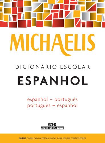 MICHAELIS DICIONÁRIO ESCOLAR ESPANHOL