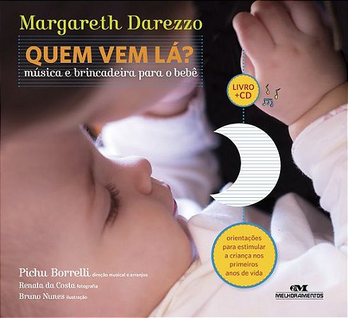 QUEM VEM LA? - MUSICA E BRINCADEIRA PARA O BEBE LIVRO + CD