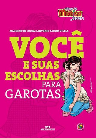 TURMA DA MÔNICA JOVEM VOCÊ E SUAS ESCOLHAS PARA GAROTAS