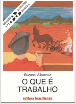 O QUE É TRABALHO - COLEÇÃO PRIMEIROS PASSOS