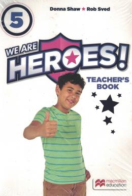 We Are Heroes! Teachers Book-5