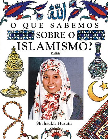 O que Sabemos Sobre o Islamismo - Livro
