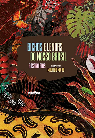 Bichos e Lendas do Nosso Brasil Livro Infantil
