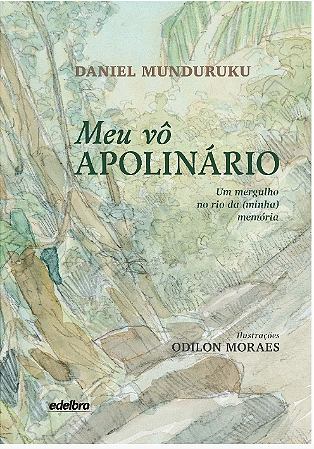 Meu vô Apolinário: um mergulho no rio da (minha) memória (Capa Dura)