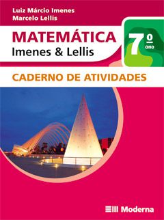 Matemática - Imenes & Lellis - 7º ano- Caderno de Atividades