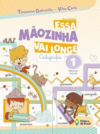 ESSA MÃOZINHA VAI LONGE - CALIGRAFIA - EDUCAÇÃO INFANTIL 1